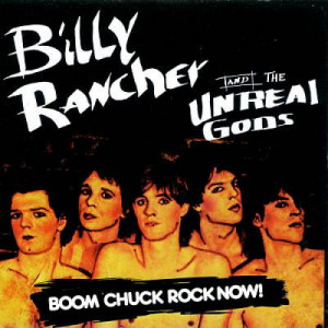 Billy Rancher And The Unreal Gods - Boom Chuck Rock Now! [Vinyl] - LP - Vinyl - LP