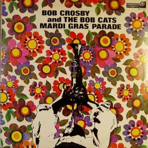 Bob Crosby And The Bobcats - Mardi Gras Parade [Vinyl] - LP - Vinyl - LP