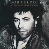 Bob Geldof - Deep in the Heart of Nowhere [Vinyl] Bob Geldof - LP