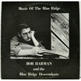 Bob Harman And The Blue Ridge Descendants - Music Of The Blue Ridge - LP
