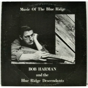 Bob Harman And The Blue Ridge Descendants - Music Of The Blue Ridge - LP - Vinyl - LP