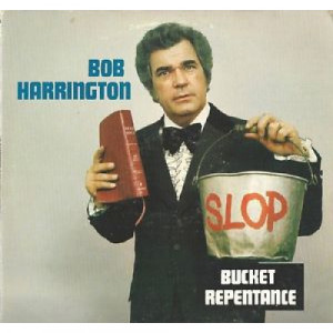 Bob Harrington - Slop Bucket Repentance - LP - Vinyl - LP