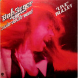 Bob Seger & the Silver Bullet Band - Live Bullet [Vinyl] - LP