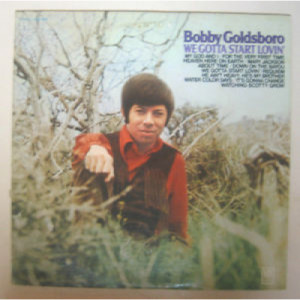 Bobby Goldsboro - We Gotta Start Lovin' [LP] - LP - Vinyl - LP