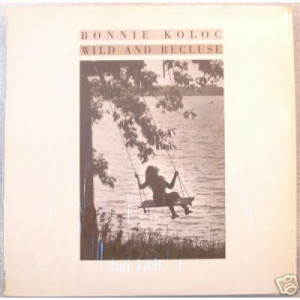 Bonnie Koloc - Wild And Recluse [Vinyl] - LP - Vinyl - LP