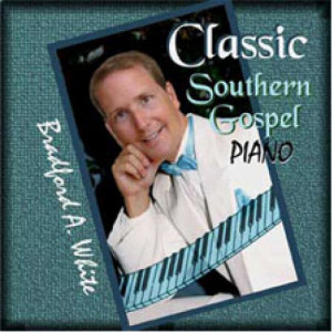 Bradford A.White - Classic Southern Gospel Piano [Audio CD] - Audio CD - CD - Album