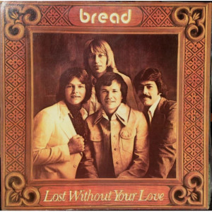 Bread - Lost Without Your Love [Record] - LP - Vinyl - LP