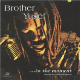Brother Yusef - ... In The Moment [Audio CD] - Audio CD