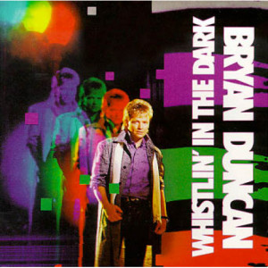 Bryan Duncan - Whistlin' In The Dark [Record] - LP - Vinyl - LP