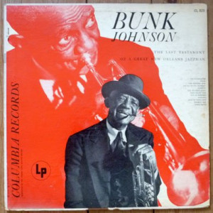 Bunk Johnson And His Band - The Last Testament Of A Great New Orleans Jazzman - LP - Vinyl - LP