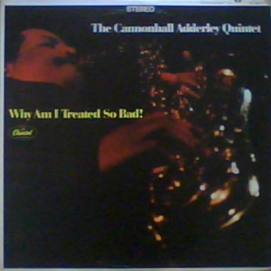 Cannonball Adderley Quintet - Why Am I Treated so Bad! [Vinyl] - LP - Vinyl - LP