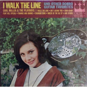 Carl Miller And The Playboys - I Walk The Line And Other Dobro Guitar Favorites [Vinyl] - LP - Vinyl - LP