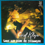 Carol Kleyn - Love Has Made Me Stronger - LP