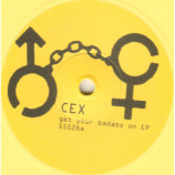 Cex - Get Your Badass On EP [Vinyl] - 7 Inch 45 RPM