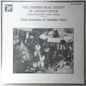 Charles Wadsworth - The Chamber Music Society of Lincoln Center Presents Three Centuries of Chamber  - Vinyl - LP