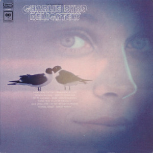 Charlie Byrd - Delicately [Record] - LP - Vinyl - LP