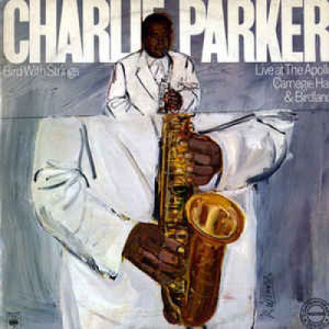 Charlie Parker - Bird With Strings (Live At The Apollo Carnegie Hall & Birdland) [Vinyl] - LP - Vinyl - LP