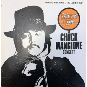 Chuck Mangione - Friends & Love..A Chuck Mangione Concert [Vinyl] - LP - Vinyl - LP