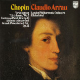 Claudio Arrau / Eliahu Inbal / London Philharmonic Orchestra - Chopin: Variations On La Ci Darem Op. 2 Fantasy On Polish Airs Op. 13 Andante Sp