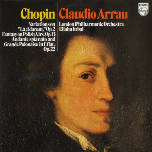 Claudio Arrau / Eliahu Inbal / London Philharmonic Orchestra - Chopin: Variations On La Ci Darem Op. 2 Fantasy On Polish Airs Op. 13 Andante Sp - Vinyl - LP