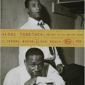 Clifford Brown and Max Roach - Alone Together: The Best Of The Mercury Years [Audio CD] - Audio CD - CD - Album