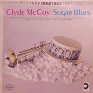 Clyde McCoy - The Golden Era of the Sugar Blues - LP - Vinyl - LP