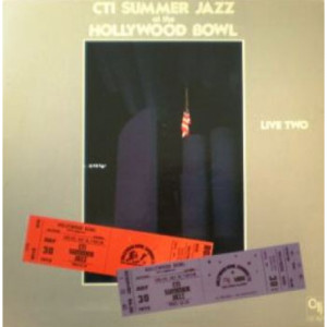 CTI All-Stars Bob James; Ron Carter; Freddie Hubbard; Stanley Turrentine - CTI Summer Jazz At The Hollywood Bowl Live Two - LP - Vinyl - LP