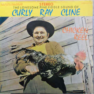 Curly Ray Cline - Chicken Reel - LP - Vinyl - LP