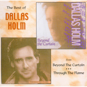 Dallas Holm - The Best Of Dallas Holm - Beyond The Curtain ... Through The Flame [Audio CD] -  - CD - Album