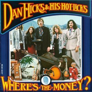 Dan Hicks & His Hot Licks - Where's the Money? [Vinyl] - LP - Vinyl - LP