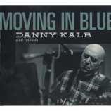 Danny Kalb And Friends - Moving In Blue [Audio CD] - Audio CD