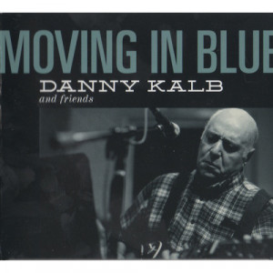 Danny Kalb And Friends - Moving In Blue [Audio CD] - Audio CD - CD - Album