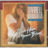 Darrell Mansfield - Give Him Your Blues [Audio CD] - Audio CD