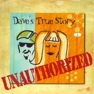 Dave's True Story - Unauthorized [Audio CD] - Audio CD - CD - Album