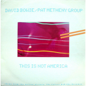 David Bowie / Pat Metheny Group - This Is Not America (Theme From The Original Motion Picture The Falcon And The S - Vinyl - 12" 