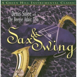Denis Solee / The Beegie Adair Trio - Sax & Swing [Audio CD] - Audio CD - CD - Album