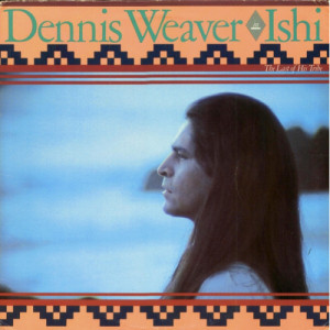 Dennis Weaver - In Ishi Last Of His Tribe [Vinyl] - LP - Vinyl - LP