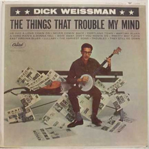 Dick Weissman - The Things That Trouble My Mind [Vinyl] - LP - Vinyl - LP
