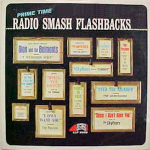 Dion & The Belmonts / The Five Satins / The Mystics / The Passions / The Turbans / The Skyliners / The Five Discs / The Demensio - Prime Time Radio Smash Flashbacks - LP - Vinyl - LP