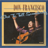 Don Francisco - Got To Tell Somebody [Record] - LP