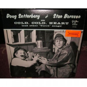 Doug Setterberg & Stan Boreson - Sing Cold Cold Heart And Other ''Torch'' Songs [Vinyl] - LP - Vinyl - LP