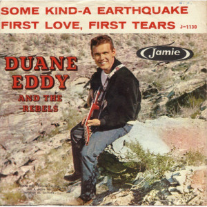 Duane Eddy His Twangy Guitar And The Rebels - Some Kind-A Earthquake / First Love First Tears [Vinyl] - 7 Inch 45 RPM - Vinyl - 7"