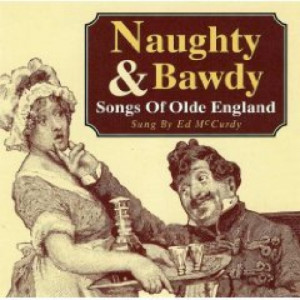 Ed McCurdy - Naughty & Bawdy--Songs Of Olde England [Audio CD] - Audio CD - CD - Album