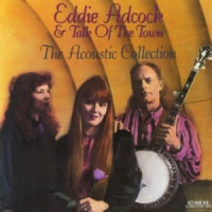 Eddie Adcock & Talk Of The Town - The Acoustic Collection - LP - Vinyl - LP