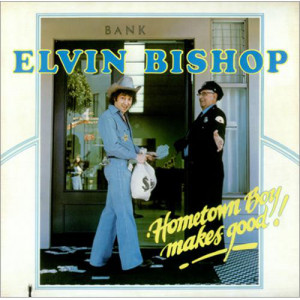 Elvin Bishop - Hometown Boy Makes Good! [Record] - LP - Vinyl - LP