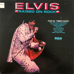 Elvis Presley - Raised On Rock / For Ol' Times Sake [Vinyl] - LP - Vinyl - LP