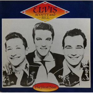 Elvis Scotty And Bill - The First Year [Vinyl] - LP - Vinyl - LP