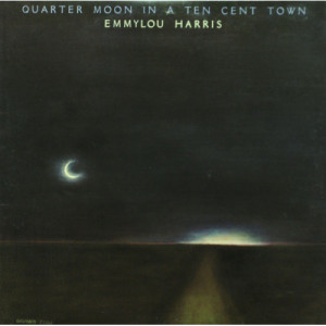 Emmylou Harris - Quarter Moon In A Ten Cent Town [Vinyl] - LP - Vinyl - LP