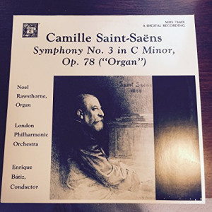 Enrique Batiz London Philharmonic Orchestra Noel Rawsthorne Organ - Camille Saint-Saens Symphony No. 3 in C Minor Op. 78 - LP - Vinyl - LP