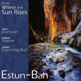 Estun-Bah - From Where The Sun Rises [Audio CD] - Audio CD